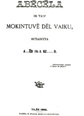 Spaudos draudimo laikotarpiu (1886 m.) Tilje nelegaliai ispausdinta Abcla,  skirta vaikams, besimokantiems lietuvikai skaityti ir rayti